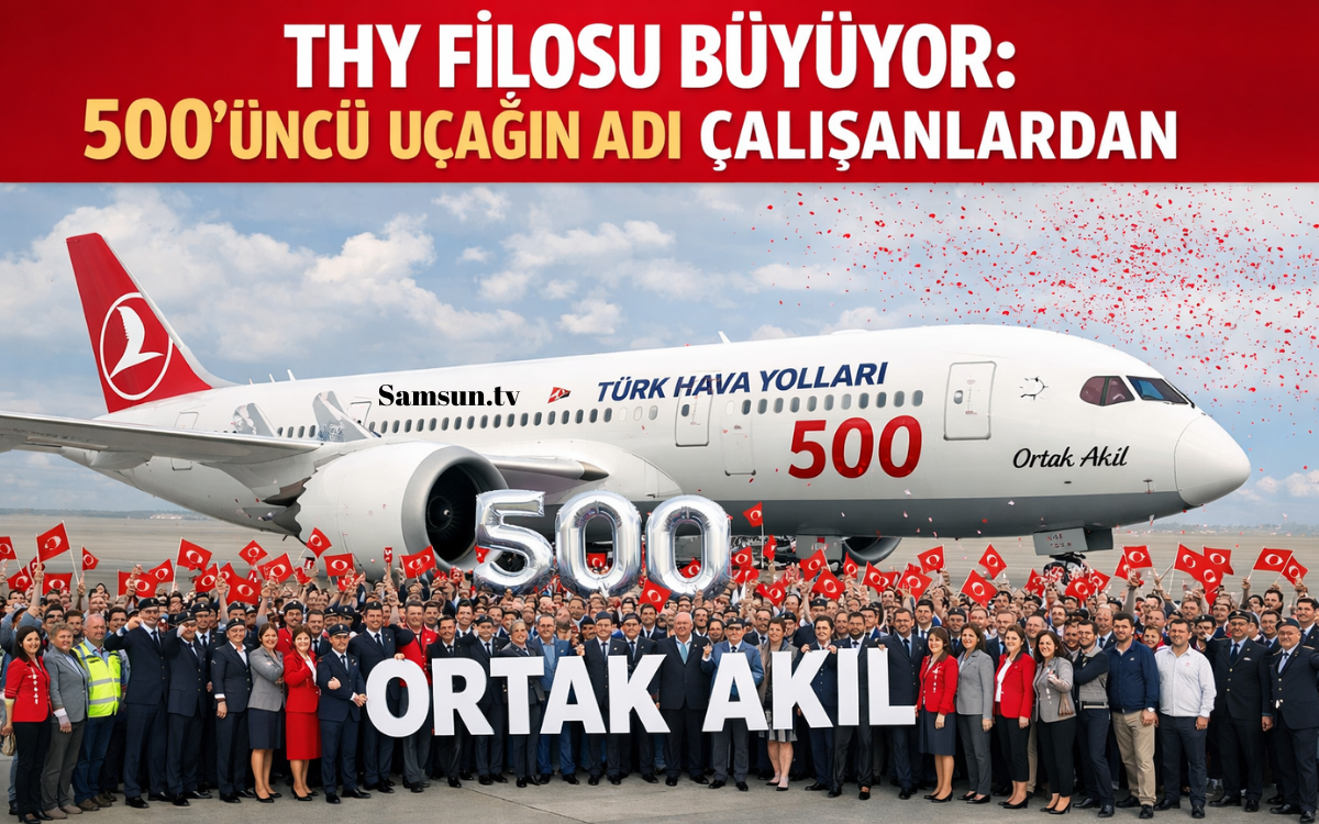 THY Filosu Büyüyor: 500’üncü Uçağın Adı Çalışanlardan